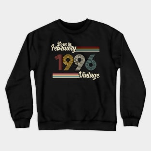 Vintage Born in February 1996 Crewneck Sweatshirt